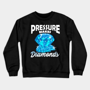 Cute Pressure Makes Diamonds Motivational Hustle Crewneck Sweatshirt